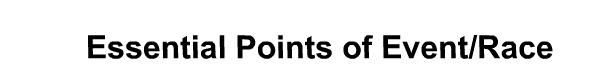 Essential Points of Event/Race